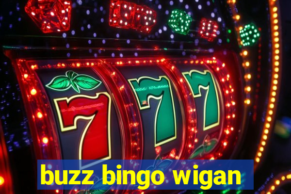 buzz bingo wigan