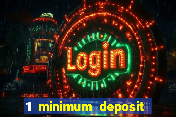 1 minimum deposit casino australia 2018