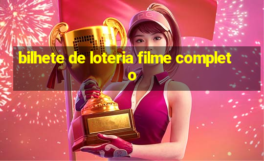 bilhete de loteria filme completo