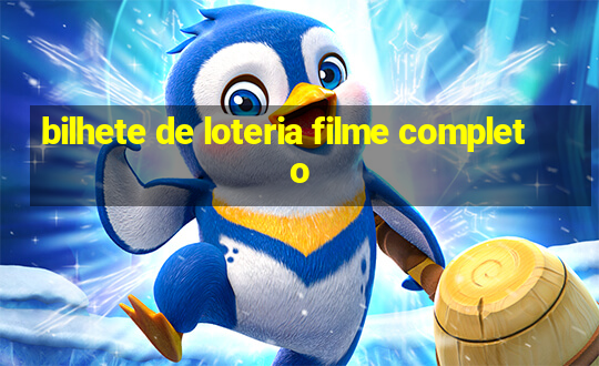 bilhete de loteria filme completo