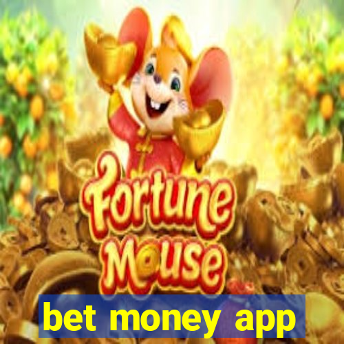 bet money app