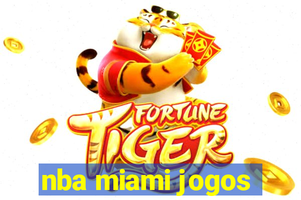 nba miami jogos