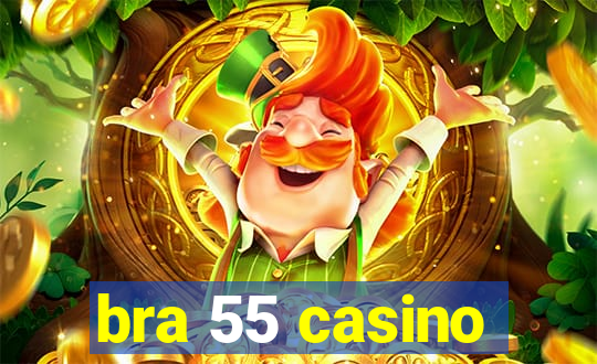 bra 55 casino