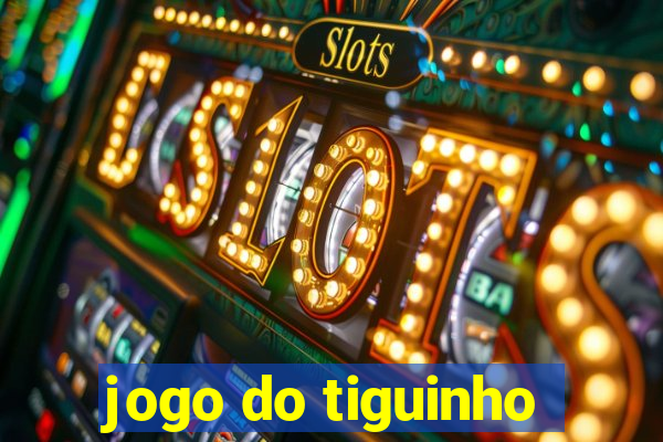 jogo do tiguinho