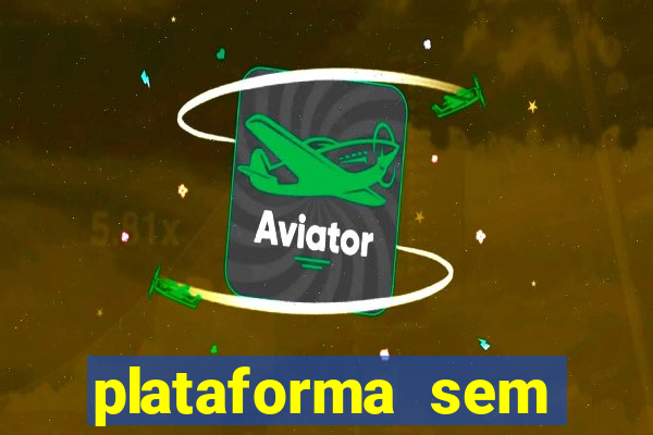 plataforma sem depósito mínimo