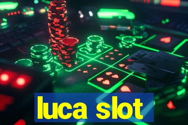 luca slot