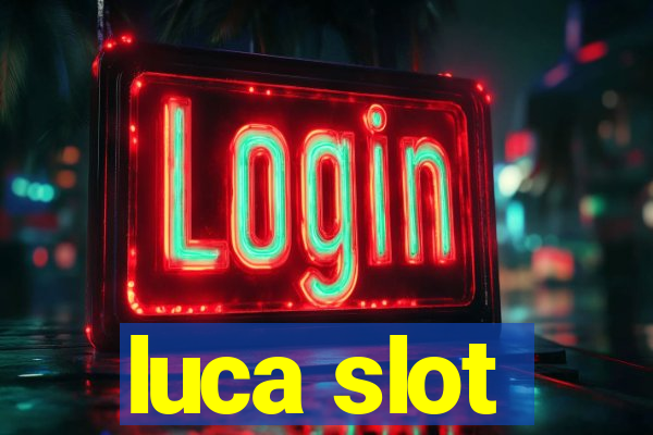 luca slot