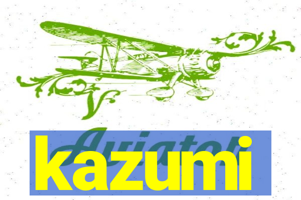 kazumi