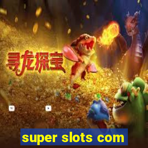 super slots com