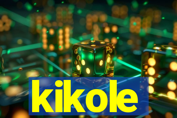 kikole