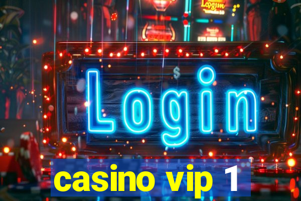 casino vip 1