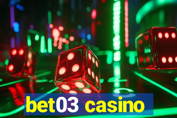 bet03 casino