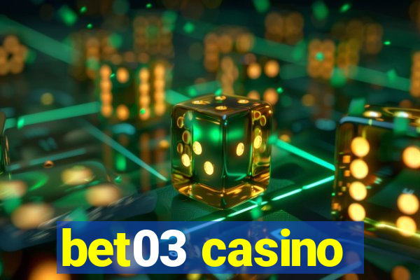 bet03 casino