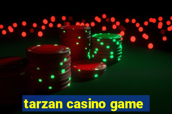 tarzan casino game