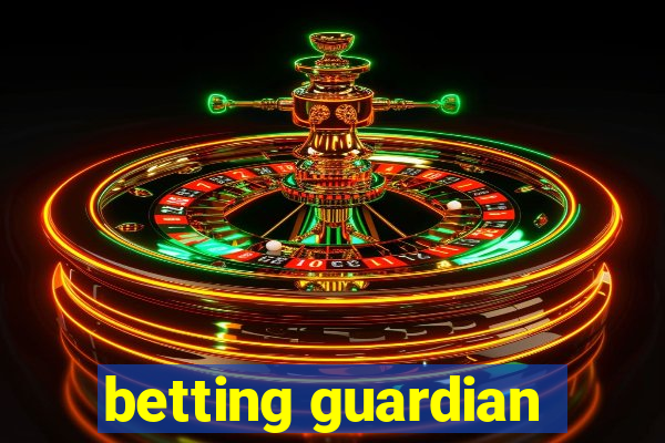 betting guardian