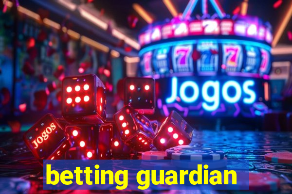 betting guardian