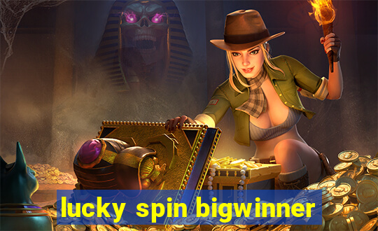 lucky spin bigwinner