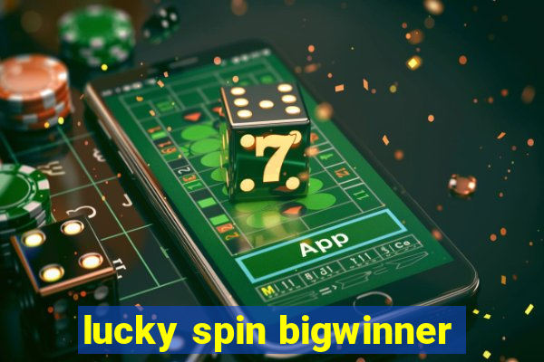 lucky spin bigwinner