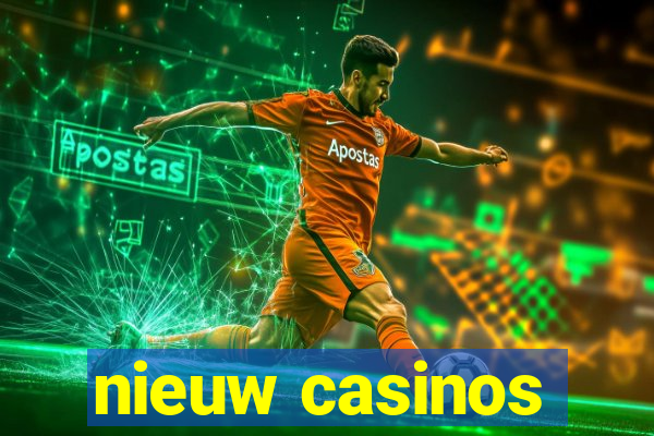 nieuw casinos