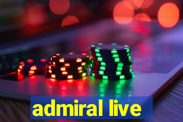 admiral live