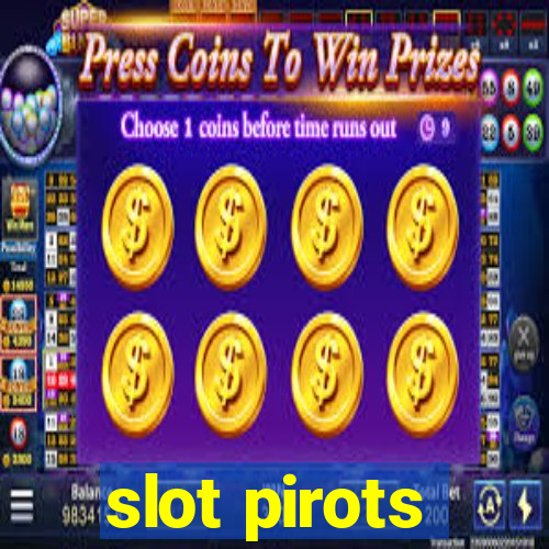 slot pirots