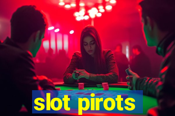 slot pirots