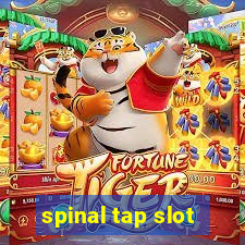 spinal tap slot