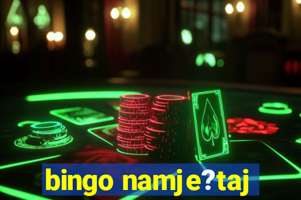 bingo namje?taj