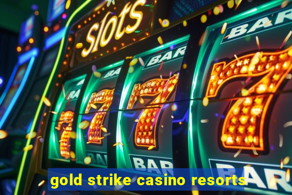 gold strike casino resorts