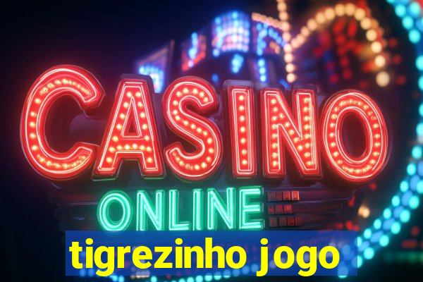 tigrezinho jogo