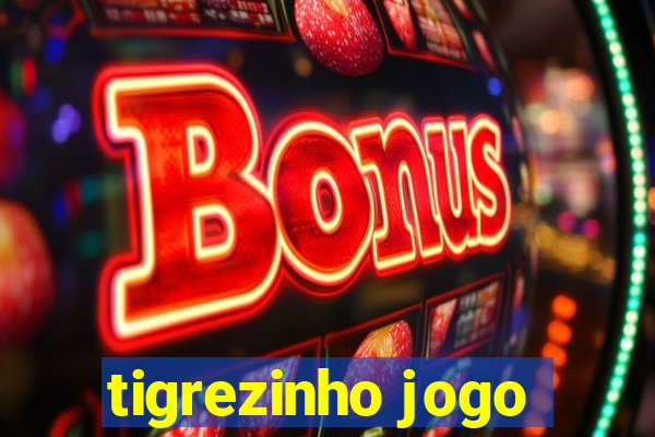 tigrezinho jogo