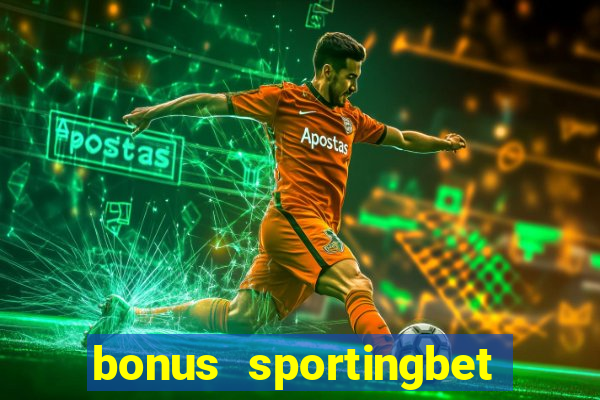 bonus sportingbet como funciona