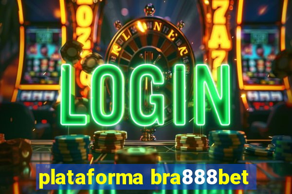 plataforma bra888bet