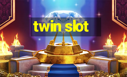 twin slot