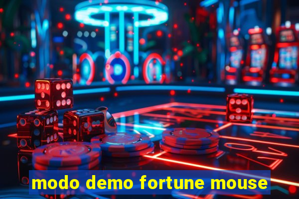 modo demo fortune mouse