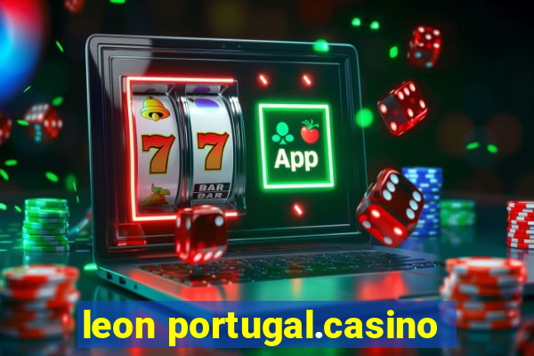 leon portugal.casino