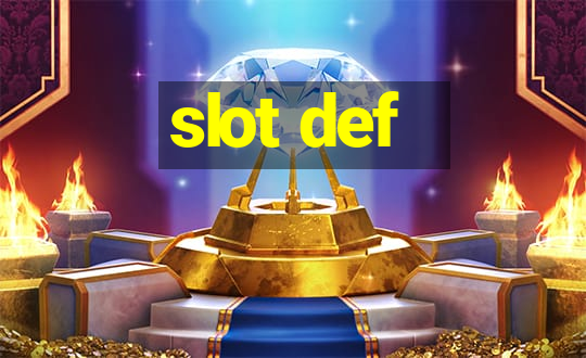 slot def