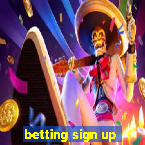 betting sign up