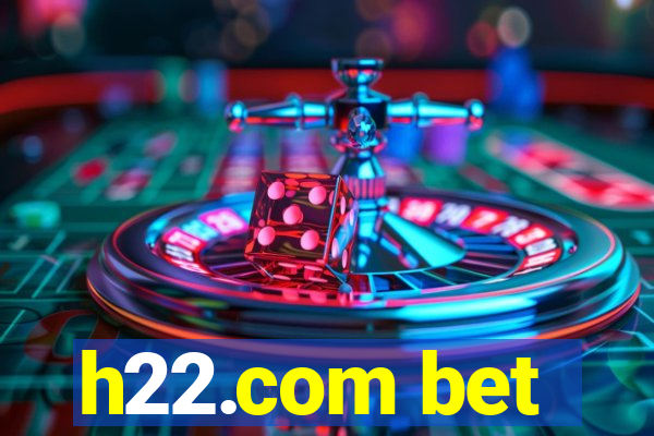 h22.com bet