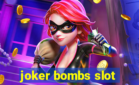 joker bombs slot