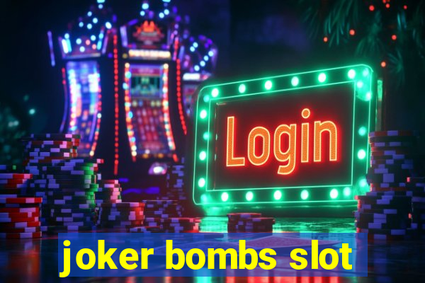 joker bombs slot