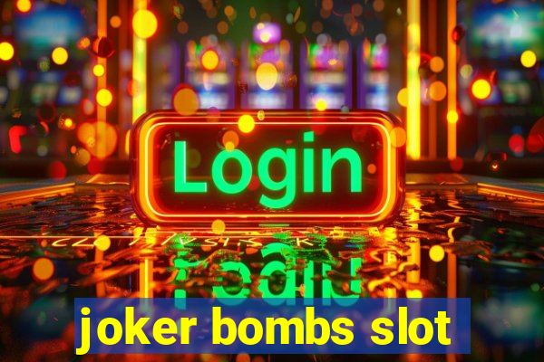 joker bombs slot