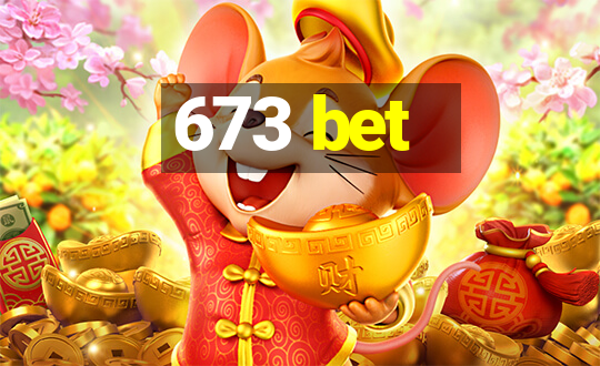 673 bet