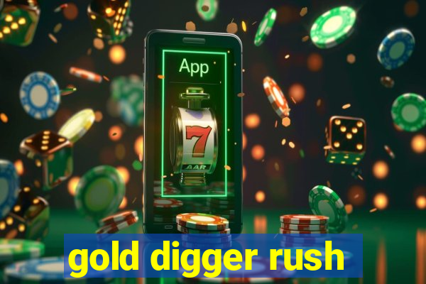 gold digger rush