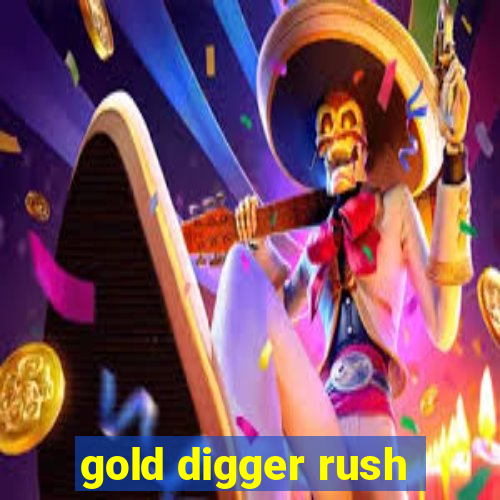 gold digger rush