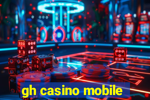 gh casino mobile