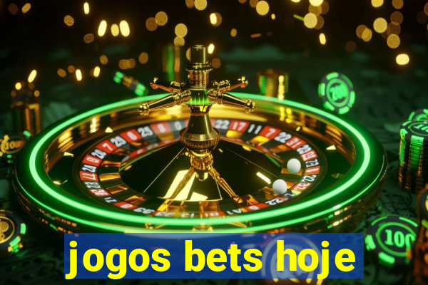 jogos bets hoje