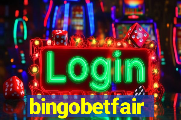 bingobetfair