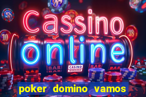 poker domino vamos penghasil uang