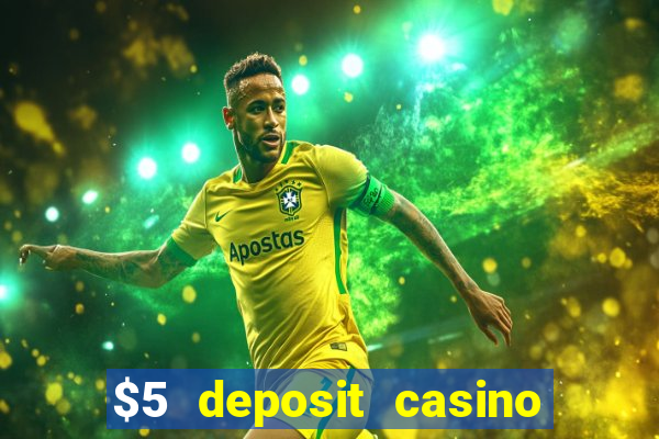 $5 deposit casino mega moolah